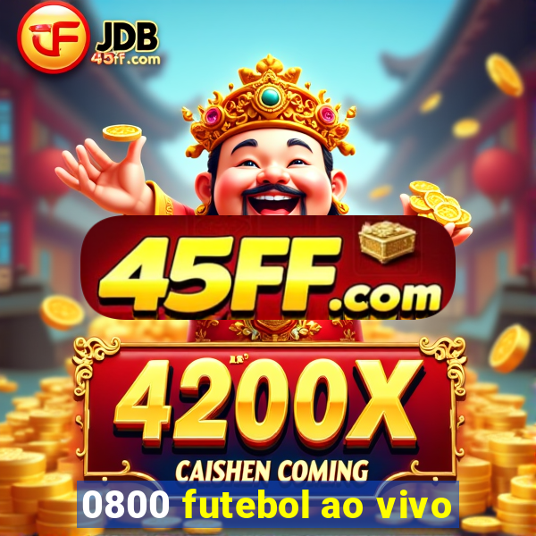 0800 futebol ao vivo